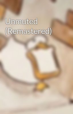 Unmuted (Remastered)