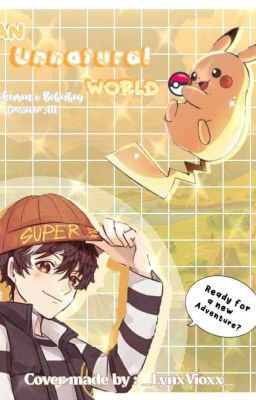 Unnatural World [BoBoiBoy & Pokemon cross-over]