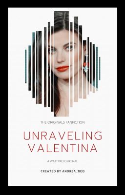 Unraveling Valentina♦️The Originals [1]