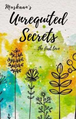 Unrequited Secrets (The First Love Series, Book #1)