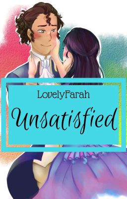 Unsatisfied [HIATUS] 