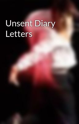 Unsent Diary Letters