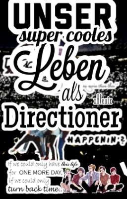 Unser super cooles Leben als Directioner