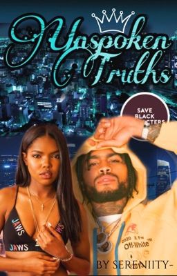 Unspoken Truths | Ryan Destiny x Dave East | Completed