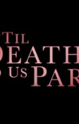 Until death do us part