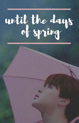 Until The Days Of Spring || pjm || v-trans