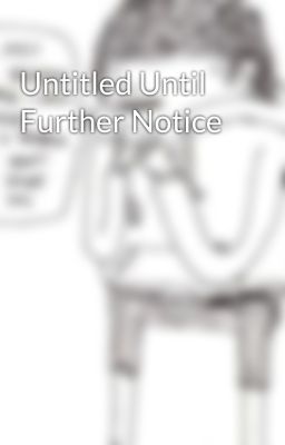 Untitled Until Further Notice