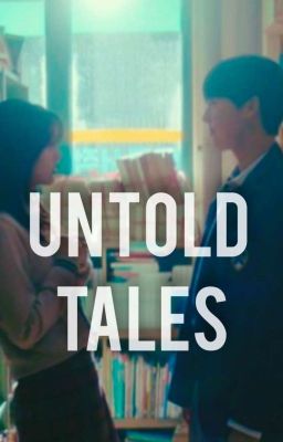 Untold tales.