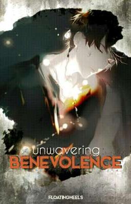 Unwavering Benevolence [Abused!GempaxReader]✔