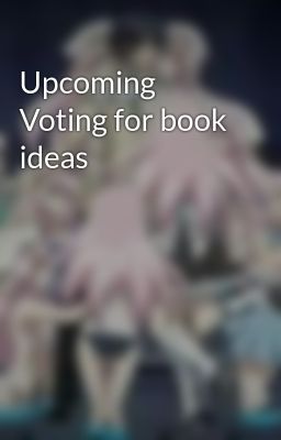 Upcoming Voting for book ideas