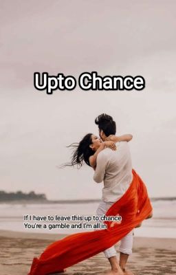 Upto Chance