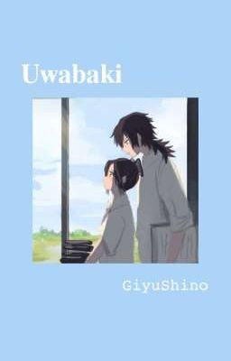 🌼- Uwabaki | GiyuShino