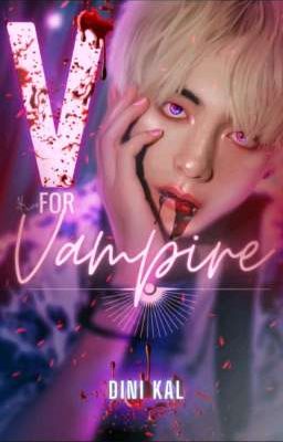 V for Vampire by Dini Kal [COMPLETED]