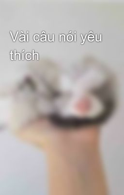 Vài câu nói yêu thích