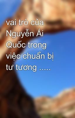 vai trò của Nguyễn Ái Quốc trong việc chuẩn bị tư tương .....