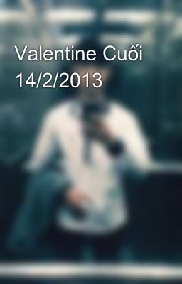 Valentine Cuối 14/2/2013