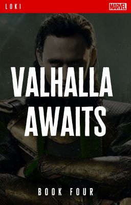 Valhalla Awaits // Loki - Book 4