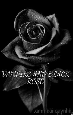 VAMPIRE AND BLACK ROSE 🌹