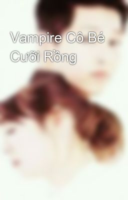 Vampire Cô Bé Cưỡi Rồng