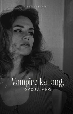 Vampire ka lang, Dyosa ako! (COMPLETED)