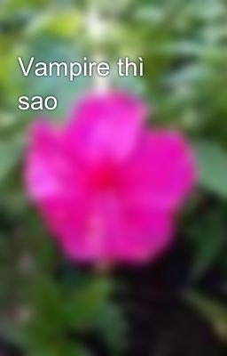 Vampire thì sao