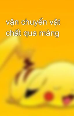 vận chuyển vật chất qua màng