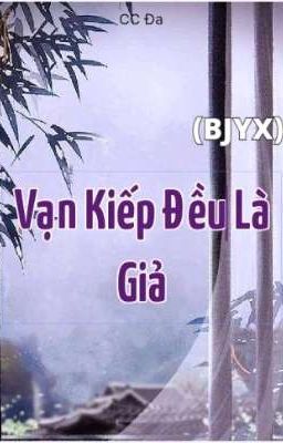 Vạn Kiếp Đều Là Giả 