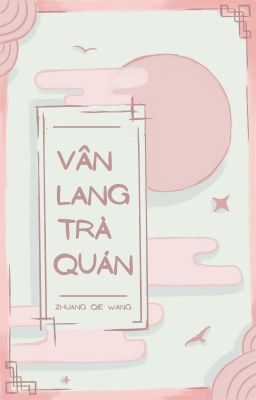 Vân Lang Trà Quán - Zhuang Qie Wang