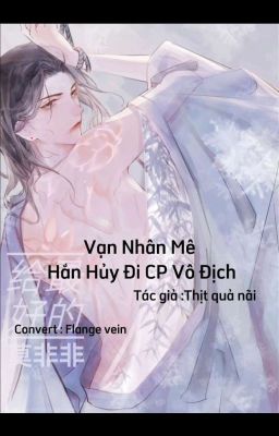 Vạn Nhân Mê Hắn Hủy Đi CP Vô Địch