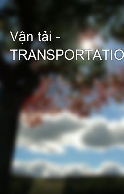 Vận tải - TRANSPORTATION