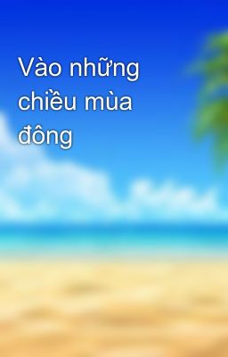 Vào những chiều mùa đông