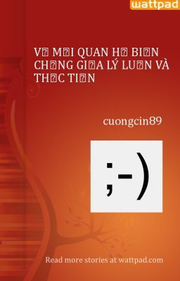 VỀ MỐI QUAN HỆ BIỆN CHỨNG GIỮA LÝ LUẬN VÀ THỰC TIỄN