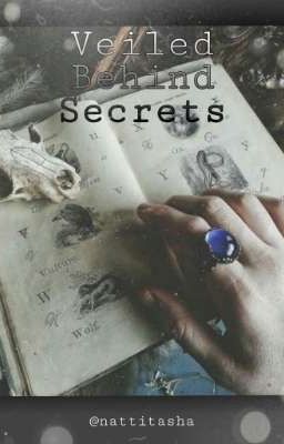 Veiled behind secrets 