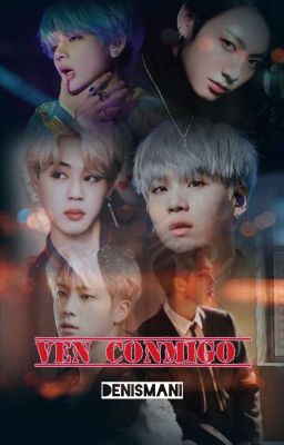 Ven Conmigo  | Bts +18 |