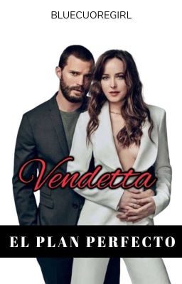 Vendetta: El Plan Perfecto (Versión Fanfic)