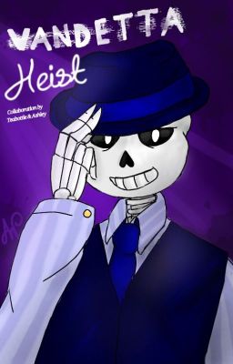 Vendetta Heist (Mafia Yandere Sans X Reader)