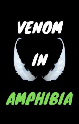 Venom In Amphibia ( Oc Story )