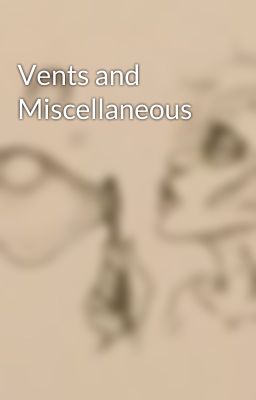 Vents and Miscellaneous