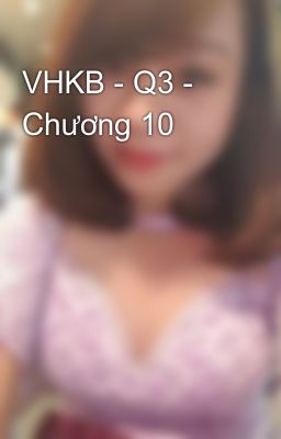 VHKB - Q3 - Chương 10