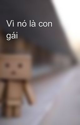 Vì nó là con gái 