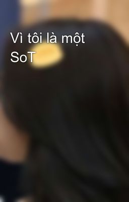 Vì tôi là một SoT