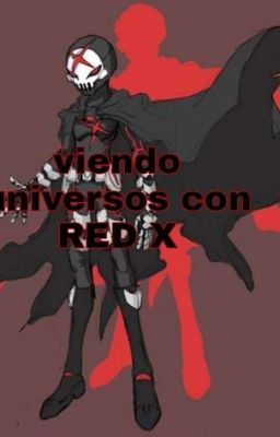 viendo universos de red x