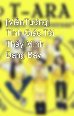 [ViễnTưởng] Tỉnh Giấc Tôi Thấy Mình Đang Bay