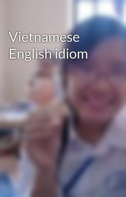 Vietnamese English idiom