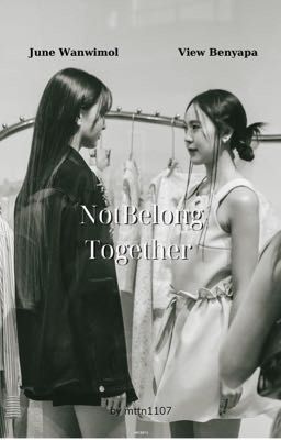 [ViewJune] Not belong together