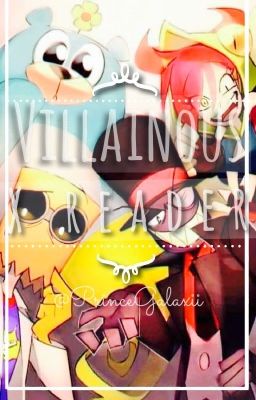 ~•Villainous X Reader OneShots!