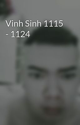 Vinh Sinh 1115 - 1124