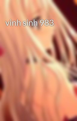 vinh sinh 983