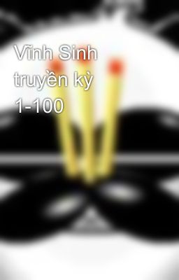 Vĩnh Sinh truyền kỳ 1-100