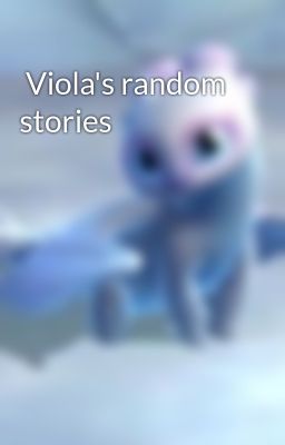  Viola's random stories